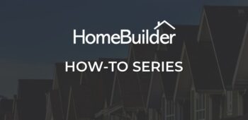 HOMEBUILDER HOW-TO SERIES