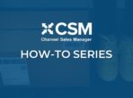 CSM HOW-TO SERIES